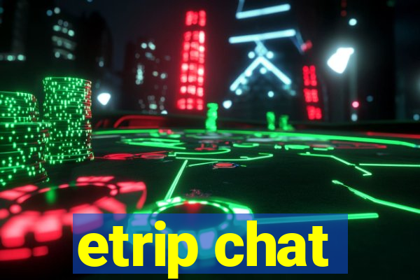 etrip chat